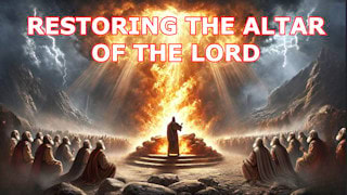 What is Restoring the altar of the Lord?