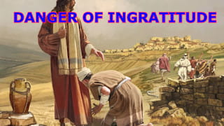 What is the danger of ingratitude